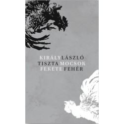 Király László: Tisztamocsok feketefehér