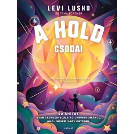 Levi Lusko: A Hold csodái - 90 áhítat Isten lélegzetelállító univerzumáról, ahol sosem vagy egyedül