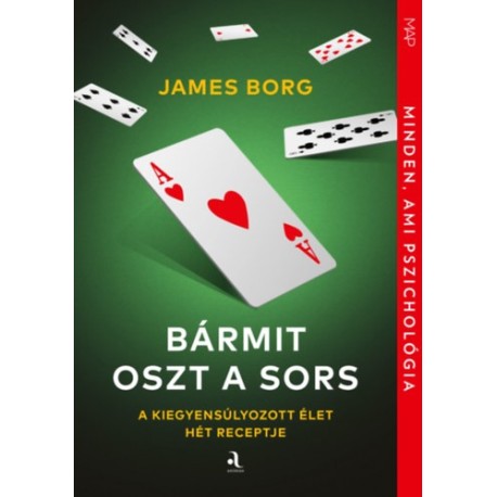 James Borg: Bármit oszt a sors - A kiegyensúlyozott élet hét receptje