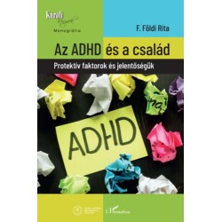 Dr. F. Földi Rita: Az ADHD és a család - Protektív faktorok és jelentőségük