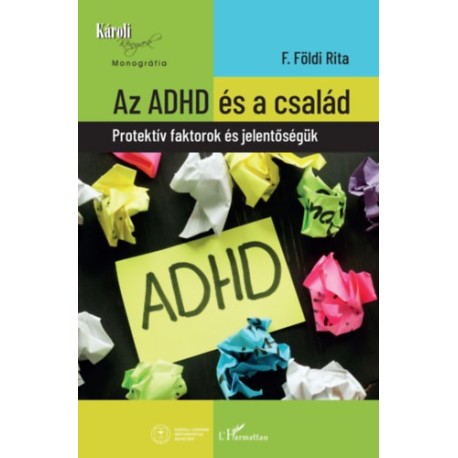 Dr. F. Földi Rita: Az ADHD és a család - Protektív faktorok és jelentőségük