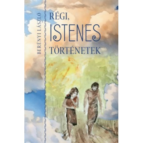 Berényi László: Régi istenes történetek