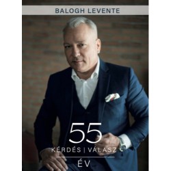 Balogh Levente: 55 év 55 kérdés 55 válasz