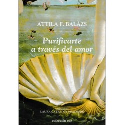 Balázs F. Attila: Purificarte a través del amor