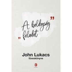 John Lukacs - Barkóczi András: A boldogság - feladat - John Lukacs füveskönyve