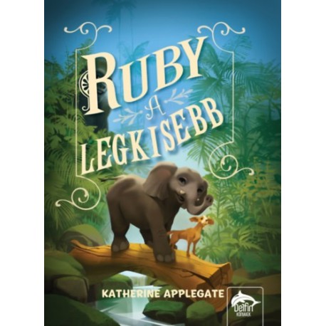 Katherine Applegate: Ruby, a legkisebb