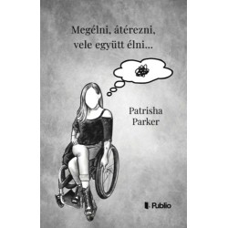 Patrisha Parker: Megélni, átérezni, vele együtt élni...