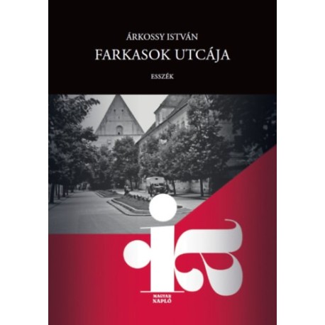 Árkossy István: Farkasok utcája - Esszék