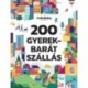 200 Gyerekbarát szállás
