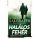 Robert Galbraith (J. K. Rowling): Halálos fehér - Cormoran Strike-regény