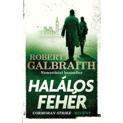 Robert Galbraith (J. K. Rowling): Halálos fehér - Cormoran Strike-regény