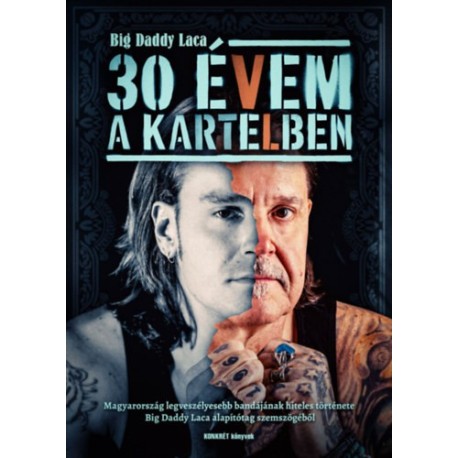Dudich Ákos, Big Daddy Laca: 30 évem a Kartelben