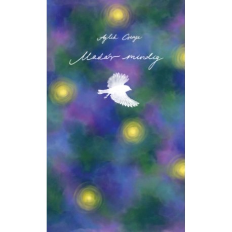 Ajlik Csenge: Madár mindig