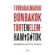 Forradalmárok, bűnbakok, történelemhamisítók - Beszélgetések Csunderlik Péter történésszel