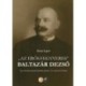 Szász Lajos: Az erős fegyveres - Baltazár Dezső - Egy református püspök politikai pályája a 20. század első felében