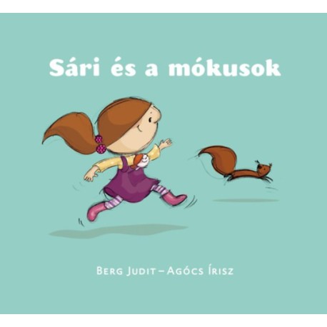 Berg Judit, Agócs Írisz: Sári és a mókusok
