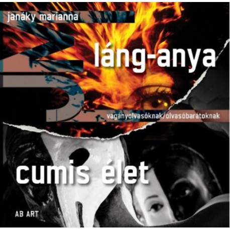 Janáky Marianna: Láng-anya / Cumis élet - vagányolvasóknak/olvasóbarátoknak