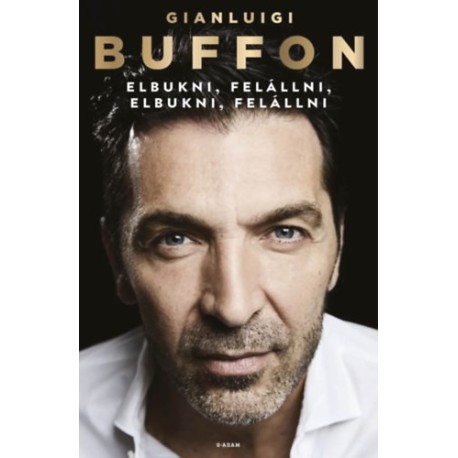 Gianluigi Buffon: Elbukni, felállni, elbukni, felállni