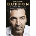 Gianluigi Buffon: Elbukni, felállni, elbukni, felállni