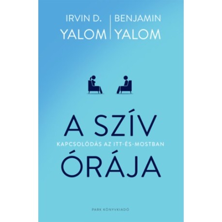 Irvin D. Yalom, Benjamin Yalom: A szív órája - Kapcsolódás az itt-és-mostban