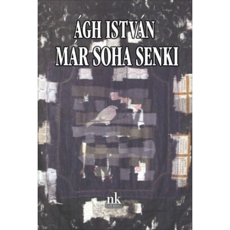 Ágh István: Már soha senki