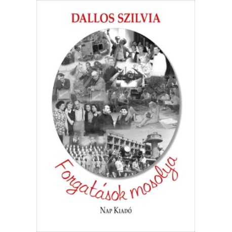 Dallos Szilvia: Forgatások mosolya