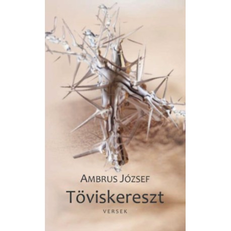 Ambrus József: Töviskereszt