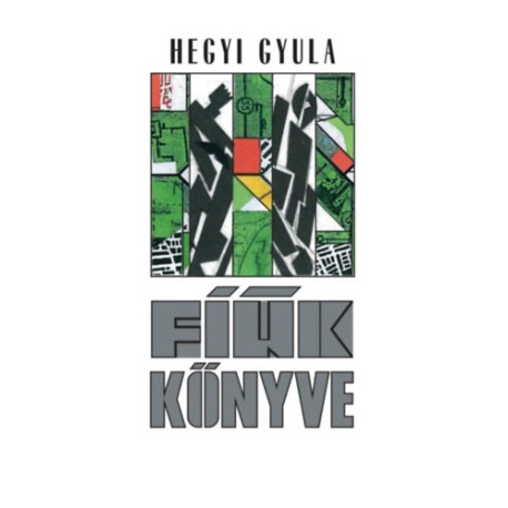 Hegyi Gyula: Fiúk könyve