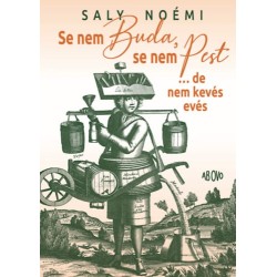 Saly Noémi: Se nem Buda, se nem Pest - ...de nem kevés evés