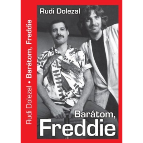 Rudi Dolezal: Barátom Freddie