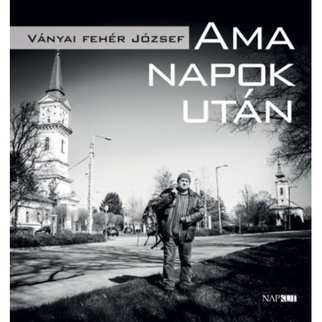 Ványai Fehér József: Ama napok után