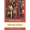 Ballai László: Hármas Könyv - Három jellem a XVI. századból