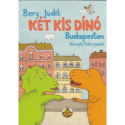 Berg Judit: Két kis dínó Budapesten