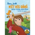 Berg Judit: Két kis dínó Artúr király udvarában