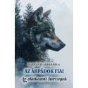 Radványi Árpád Béla: Az Árpádok fiai - Az elátkozott hercegek