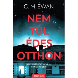 C. M. Ewan: Nem túl édes otthon