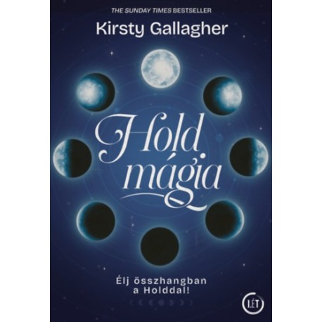 Kirsty Gallagher: Holdmágia - Élj összhangban a Holddal!