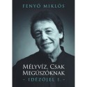 Fenyő Miklós: Mélyvíz, csak megúszóknak - Idézőjel 1.
