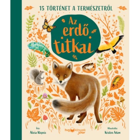Alicia Klepeis: Az erdő titkai - 15 történet a természetről