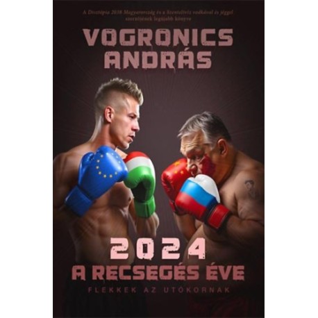 Vogronics András: 2024 - A recsegés éve - Flekkek az utókornak