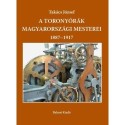 Takács József: A toronyórák magyarországi mesterei 1887-1917