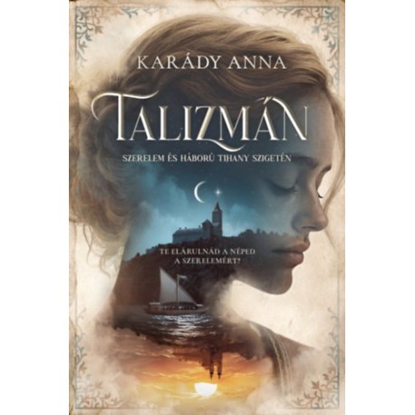 Karády Anna: Talizmán - Szerelem és háború Tihany-szigetén - (Különleges kiadás)