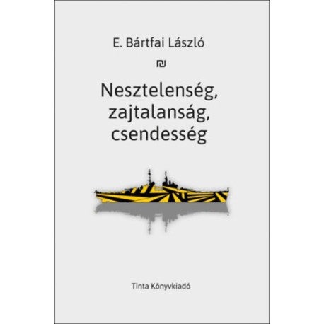 E. Bártfai László: Nesztelenség, zajtalanság, csendesség