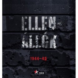 Bartha Ákos, Kiss Réka, Szekér Nóra: Ellenállók 1944-45