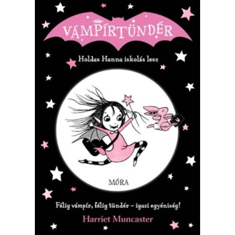 Harriet Muncaster: Holdas Hanna iskolás lesz - Vámpírtündér 1.