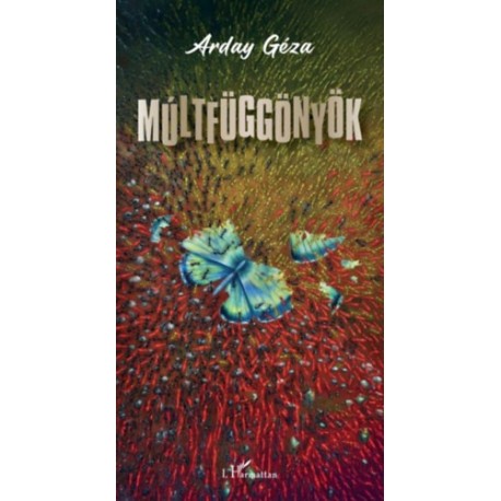 Arday Géza: Múltfüggönyök