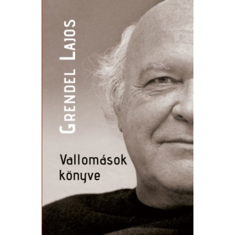 Grendel Lajos: Vallomások könyve