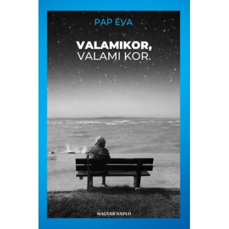 Pap Éva: Valamikor, valami kor