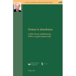 Nemzet és Demokrácia - A Bibó István Emlékbizottság 1989-es szegedi konferenciája