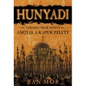 Bán Mór: Angyal a kapuk felett - Hunyadi tizenkettedik könyv
